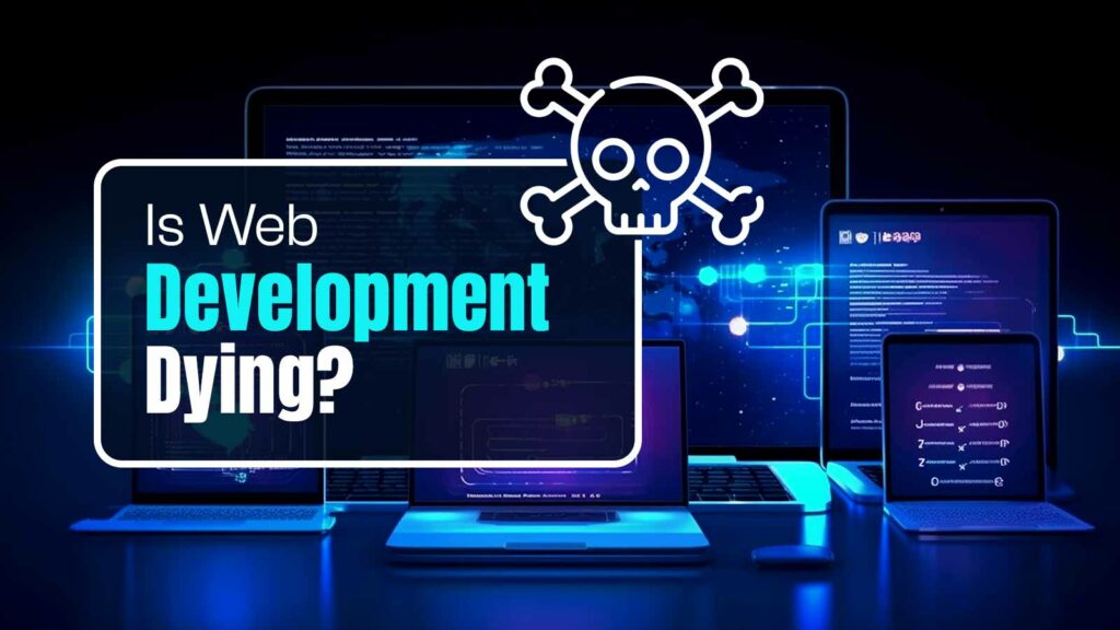 Is-Web-Development-Dying